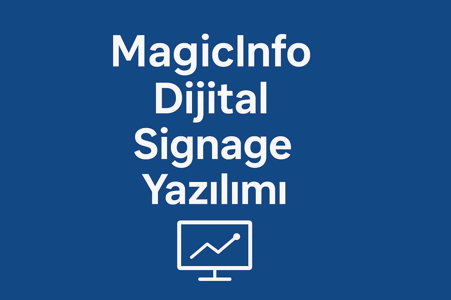MagicInfo Digital Signage